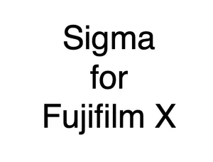 Sigma for Fujifilm X